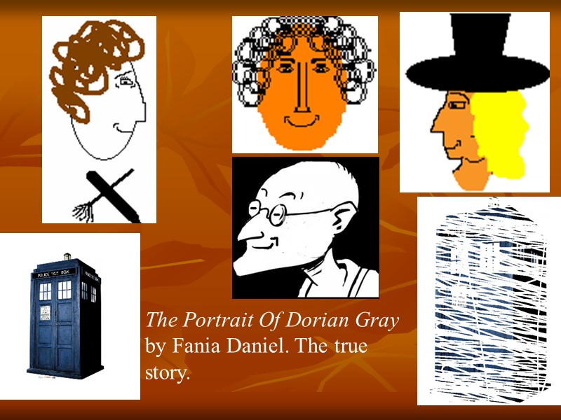 The Portrait Of Dorian Gray by Fania Daniel. The true story.
